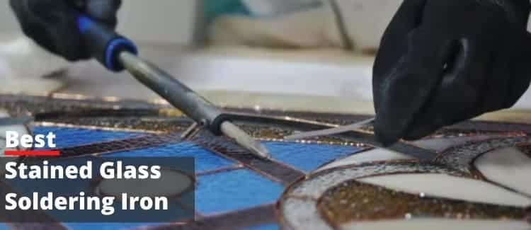 Best Stained Glass Soldering Iron