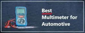 Best Multimeter for Automotive