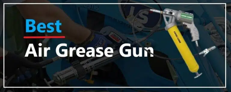 Best Air Grease Gun | Pneumatic Grease Gun