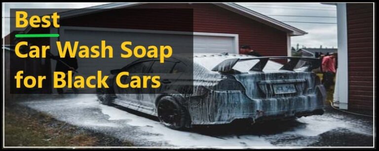 Best Car Wash Soap for Black Cars