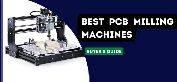 Best PCB Milling Machines