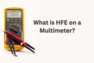 What is HFE on a Multimeter
