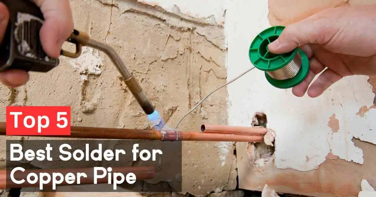 Best Solder for Copper Pipe